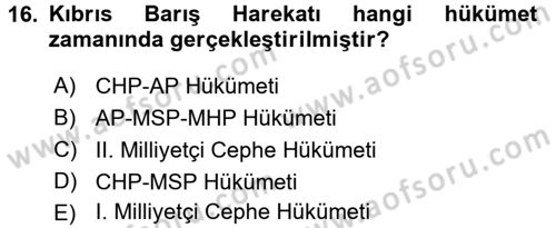 Türkiye Cumhuriyeti Siyasî Tarihi Dersi 2015 - 2016 Yılı Tek Ders Sınav Soruları 16. Soru