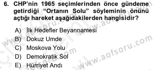 Türkiye Cumhuriyeti Siyasî Tarihi Dersi 2015 - 2016 Yılı Tek Ders Sınav Soruları 6. Soru