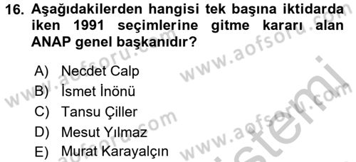 Türkiye Cumhuriyeti Siyasî Tarihi Dersi 2016 - 2017 Yılı 3 Ders Sınav Soruları 16. Soru