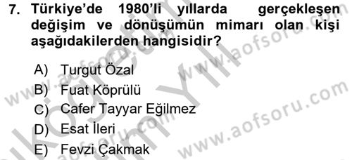Türkiye Cumhuriyeti Siyasî Tarihi Dersi 2016 - 2017 Yılı 3 Ders Sınav Soruları 7. Soru
