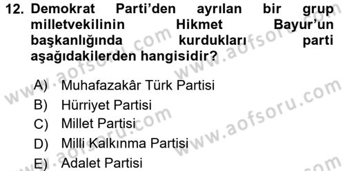 Türkiye Cumhuriyeti Siyasî Tarihi Dersi 2016 - 2017 Yılı (Vize) Ara Sınav Soruları 12. Soru