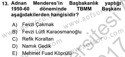 Türkiye Cumhuriyeti Siyasî Tarihi Dersi 2016 - 2017 Yılı (Vize) Ara Sınav Soruları 13. Soru