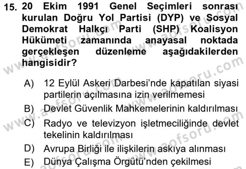 Türkiye Cumhuriyeti Siyasî Tarihi Dersi 2016 - 2017 Yılı (Final) Dönem Sonu Sınav Soruları 15. Soru