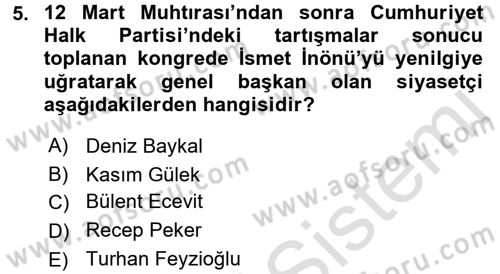 Türkiye Cumhuriyeti Siyasî Tarihi Dersi 2016 - 2017 Yılı (Final) Dönem Sonu Sınav Soruları 5. Soru
