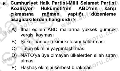 Türkiye Cumhuriyeti Siyasî Tarihi Dersi 2016 - 2017 Yılı (Final) Dönem Sonu Sınav Soruları 6. Soru