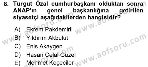 Türkiye Cumhuriyeti Siyasî Tarihi Dersi 2016 - 2017 Yılı (Final) Dönem Sonu Sınav Soruları 8. Soru