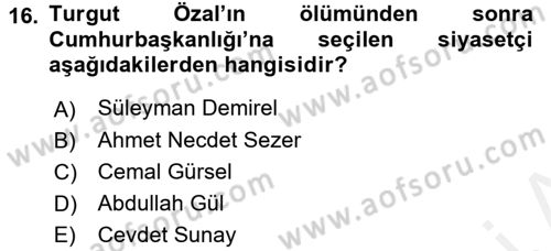 Türkiye Cumhuriyeti Siyasî Tarihi Dersi 2017 - 2018 Yılı 3 Ders Sınav Soruları 16. Soru