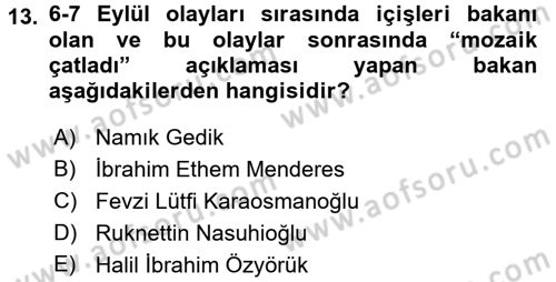 Türkiye Cumhuriyeti Siyasî Tarihi Dersi 2017 - 2018 Yılı (Vize) Ara Sınav Soruları 13. Soru