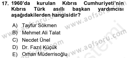 Türkiye Cumhuriyeti Siyasî Tarihi Dersi 2017 - 2018 Yılı (Vize) Ara Sınav Soruları 17. Soru