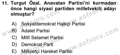 Türkiye Cumhuriyeti Siyasî Tarihi Dersi 2017 - 2018 Yılı (Final) Dönem Sonu Sınav Soruları 11. Soru