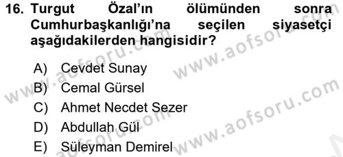 Türkiye Cumhuriyeti Siyasî Tarihi Dersi 2017 - 2018 Yılı (Final) Dönem Sonu Sınav Soruları 16. Soru