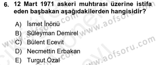 Türkiye Cumhuriyeti Siyasî Tarihi Dersi 2017 - 2018 Yılı (Final) Dönem Sonu Sınav Soruları 6. Soru