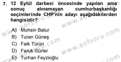 Türkiye Cumhuriyeti Siyasî Tarihi Dersi 2018 - 2019 Yılı (Final) Dönem Sonu Sınavı 7. Soru