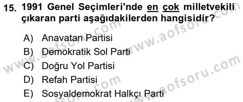 Türkiye Cumhuriyeti Siyasî Tarihi Dersi 2020 - 2021 Yılı Yaz Okulu Sınav Soruları 15. Soru