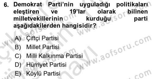 Türkiye Cumhuriyeti Siyasî Tarihi Dersi 2020 - 2021 Yılı Yaz Okulu Sınav Soruları 6. Soru