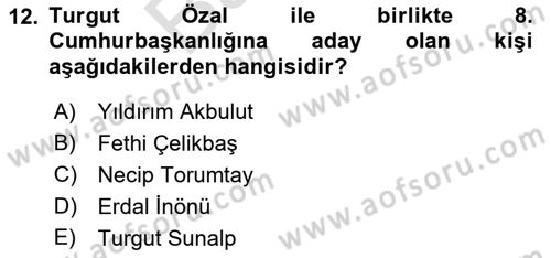 Türkiye Cumhuriyeti Siyasî Tarihi Dersi 2021 - 2022 Yılı (Final) Dönem Sonu Sınav Soruları 12. Soru