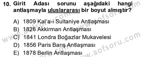 Osmanlı Tarihi (1876–1918) Dersi 2013 - 2014 Yılı (Final) Dönem Sonu Sınav Soruları 10. Soru