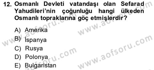 Osmanlı Tarihi (1876–1918) Dersi 2013 - 2014 Yılı (Final) Dönem Sonu Sınav Soruları 12. Soru