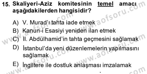 Osmanlı Tarihi (1876–1918) Dersi 2013 - 2014 Yılı (Final) Dönem Sonu Sınav Soruları 15. Soru