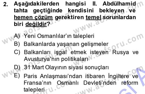 Osmanlı Tarihi (1876–1918) Dersi 2013 - 2014 Yılı (Final) Dönem Sonu Sınav Soruları 2. Soru