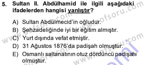 Osmanlı Tarihi (1876–1918) Dersi 2014 - 2015 Yılı (Vize) Ara Sınav Soruları 5. Soru