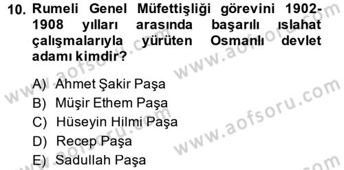 Osmanlı Tarihi (1876–1918) Dersi 2014 - 2015 Yılı (Final) Dönem Sonu Sınav Soruları 10. Soru