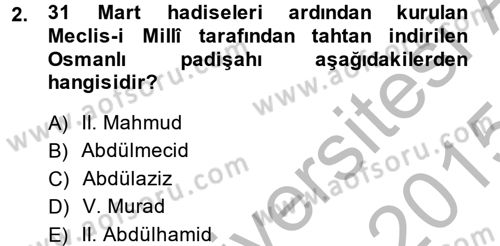 Osmanlı Tarihi (1876–1918) Dersi 2014 - 2015 Yılı (Final) Dönem Sonu Sınav Soruları 2. Soru