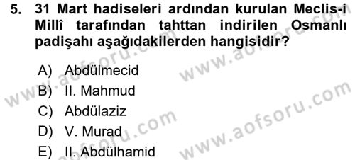 Osmanlı Tarihi (1876–1918) Dersi 2015 - 2016 Yılı (Vize) Ara Sınav Soruları 5. Soru