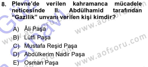 Osmanlı Tarihi (1876–1918) Dersi 2015 - 2016 Yılı (Vize) Ara Sınav Soruları 8. Soru
