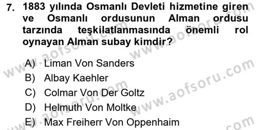 Osmanlı Tarihi (1876–1918) Dersi 2016 - 2017 Yılı (Final) Dönem Sonu Sınav Soruları 7. Soru
