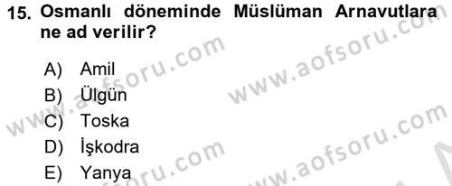 Osmanlı Tarihi (1876–1918) Dersi 2017 - 2018 Yılı (Vize) Ara Sınav Soruları 15. Soru