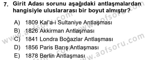 Osmanlı Tarihi (1876–1918) Dersi 2017 - 2018 Yılı (Final) Dönem Sonu Sınav Soruları 7. Soru