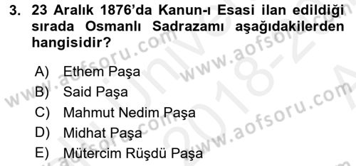 Osmanlı Tarihi (1876–1918) Dersi 2018 - 2019 Yılı (Vize) Ara Sınav Soruları 3. Soru
