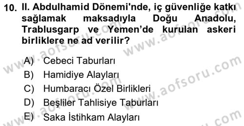 Osmanlı Tarihi (1876–1918) Dersi 2018 - 2019 Yılı (Final) Dönem Sonu Sınav Soruları 10. Soru