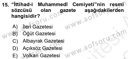 Osmanlı Tarihi (1876–1918) Dersi 2018 - 2019 Yılı (Final) Dönem Sonu Sınav Soruları 15. Soru