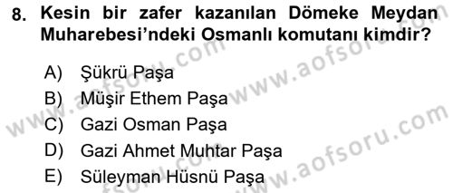 Osmanlı Tarihi (1876–1918) Dersi 2018 - 2019 Yılı (Final) Dönem Sonu Sınav Soruları 8. Soru