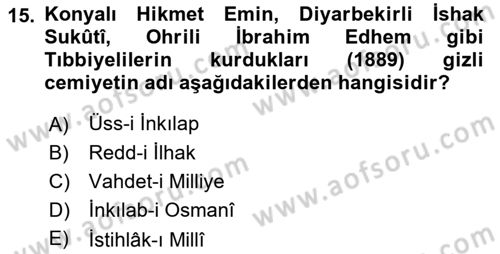 Osmanlı Tarihi (1876–1918) Dersi 2019 - 2020 Yılı (Final) Dönem Sonu Sınav Soruları 15. Soru