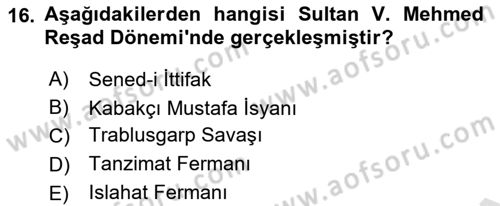 Osmanlı Tarihi (1876–1918) Dersi 2019 - 2020 Yılı (Final) Dönem Sonu Sınav Soruları 16. Soru
