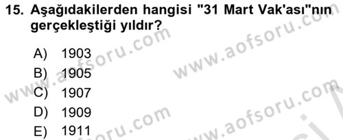 Osmanlı Tarihi (1876–1918) Dersi 2020 - 2021 Yılı Yaz Okulu Sınav Soruları 15. Soru
