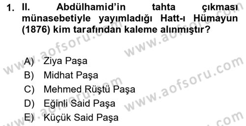Osmanlı Tarihi (1876–1918) Dersi Ara Sınavı Deneme Sınav Soruları 1. Soru