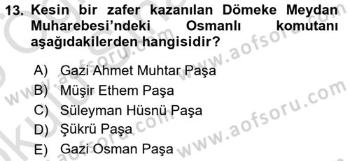 Osmanlı Tarihi (1876–1918) Dersi 2024 - 2025 Yılı Yaz Okulu Sınav Soruları 13. Soru