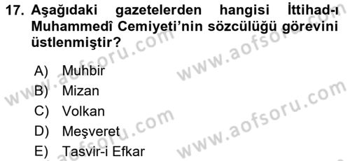 Osmanlı Tarihi (1876–1918) Dersi 2024 - 2025 Yılı Yaz Okulu Sınav Soruları 17. Soru