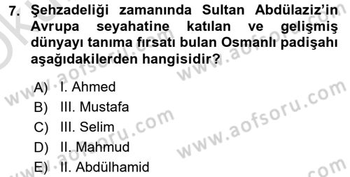 Osmanlı Tarihi (1876–1918) Dersi 2024 - 2025 Yılı Yaz Okulu Sınav Soruları 7. Soru
