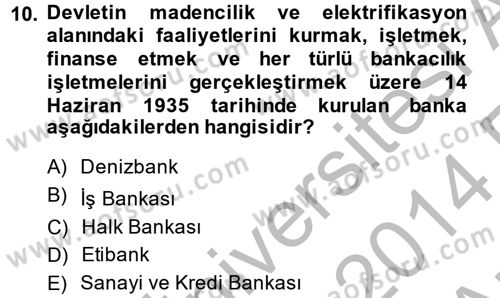 Türkiye Cumhuriyeti İktisat Tarihi Dersi 2013 - 2014 Yılı (Vize) Ara Sınav Soruları 10. Soru