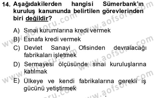 Türkiye Cumhuriyeti İktisat Tarihi Dersi 2013 - 2014 Yılı (Vize) Ara Sınav Soruları 14. Soru