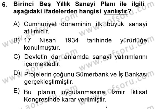 Türkiye Cumhuriyeti İktisat Tarihi Dersi 2014 - 2015 Yılı (Final) Dönem Sonu Sınav Soruları 6. Soru