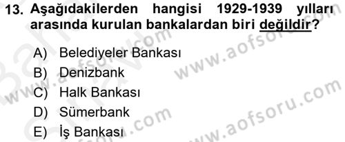 Türkiye Cumhuriyeti İktisat Tarihi Dersi 2015 - 2016 Yılı (Vize) Ara Sınav Soruları 13. Soru