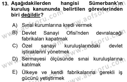 Türkiye Cumhuriyeti İktisat Tarihi Dersi 2016 - 2017 Yılı (Vize) Ara Sınav Soruları 13. Soru
