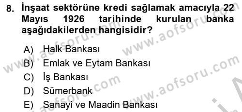 Türkiye Cumhuriyeti İktisat Tarihi Dersi 2016 - 2017 Yılı (Vize) Ara Sınavı 8. Soru