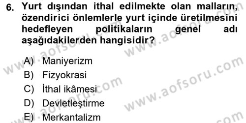 Türkiye Cumhuriyeti İktisat Tarihi Dersi 2016 - 2017 Yılı (Final) Dönem Sonu Sınav Soruları 6. Soru